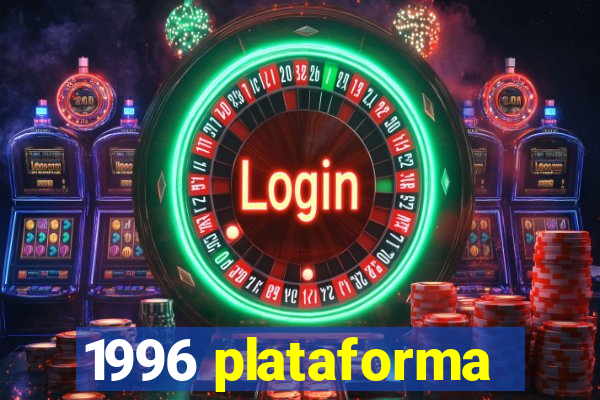 1996 plataforma